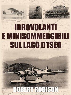 cover image of Idrovolanti e minisommergibili sul lago d'Iseo